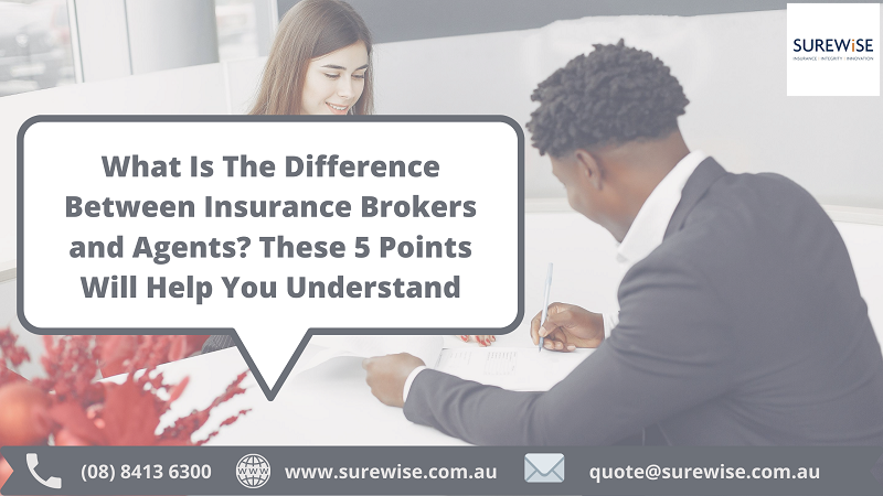 What Is The Difference Between Insurance Brokers and Agents? These 5 Points Will Help You Understand