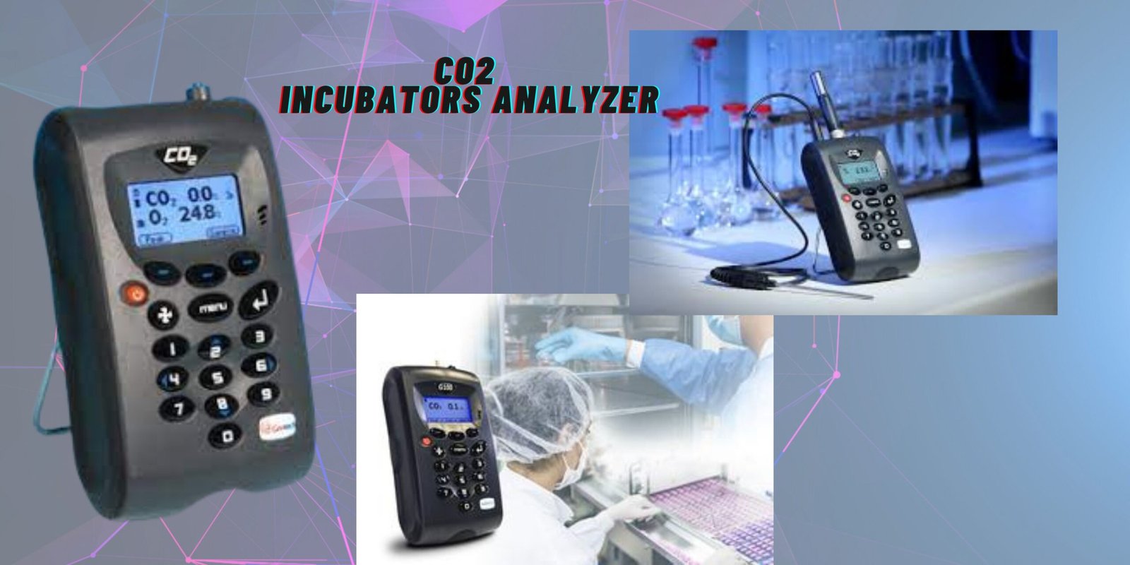 CO2 Incubators Analyzer: Features and Functions to Consider