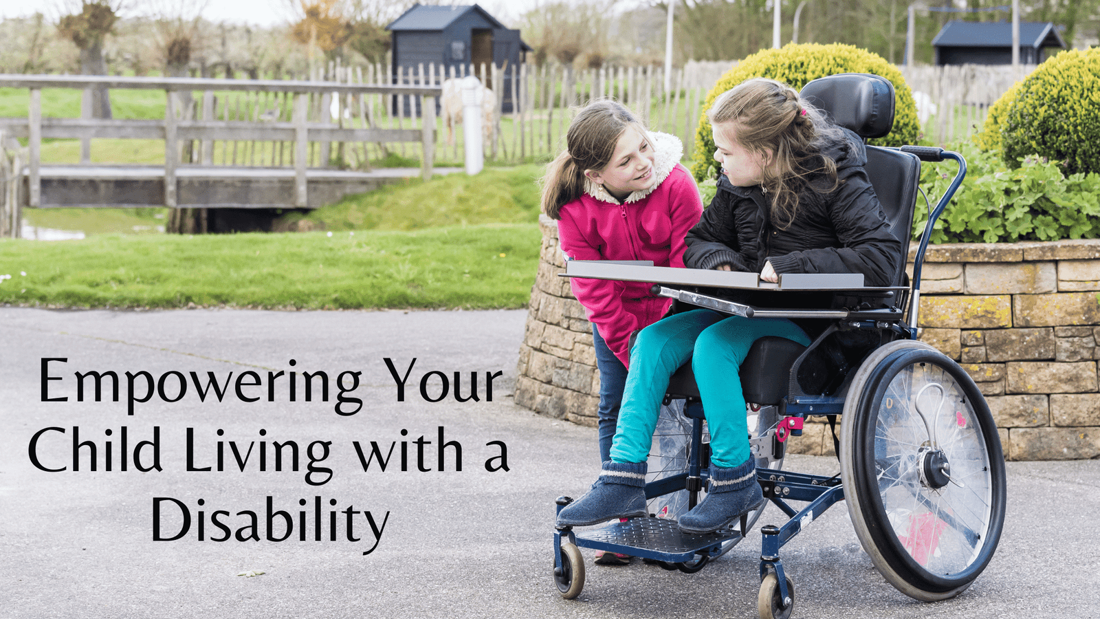 Empowering Your Child Living with a Disability