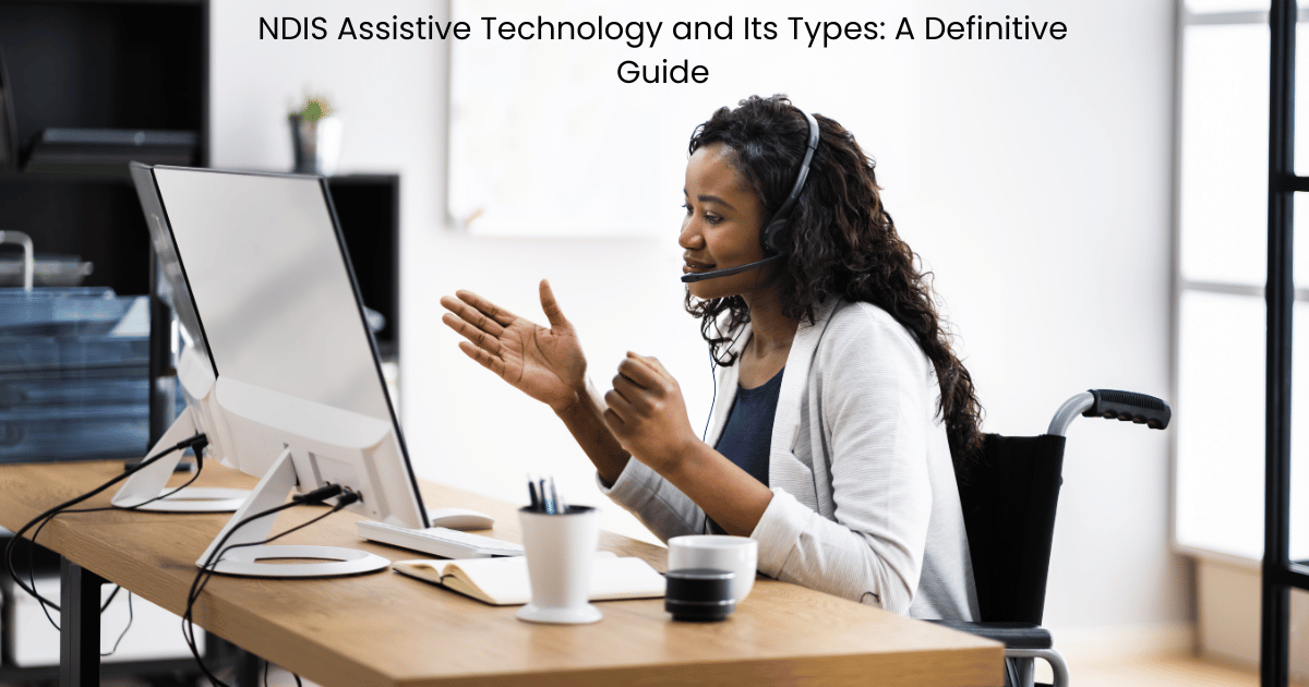 NDIS Assistive Technology and Its Types: A Definitive Guide