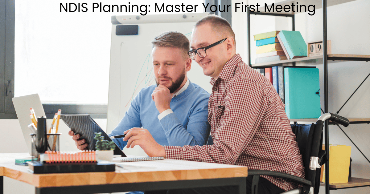 NDIS Planning: Master Your First Meeting