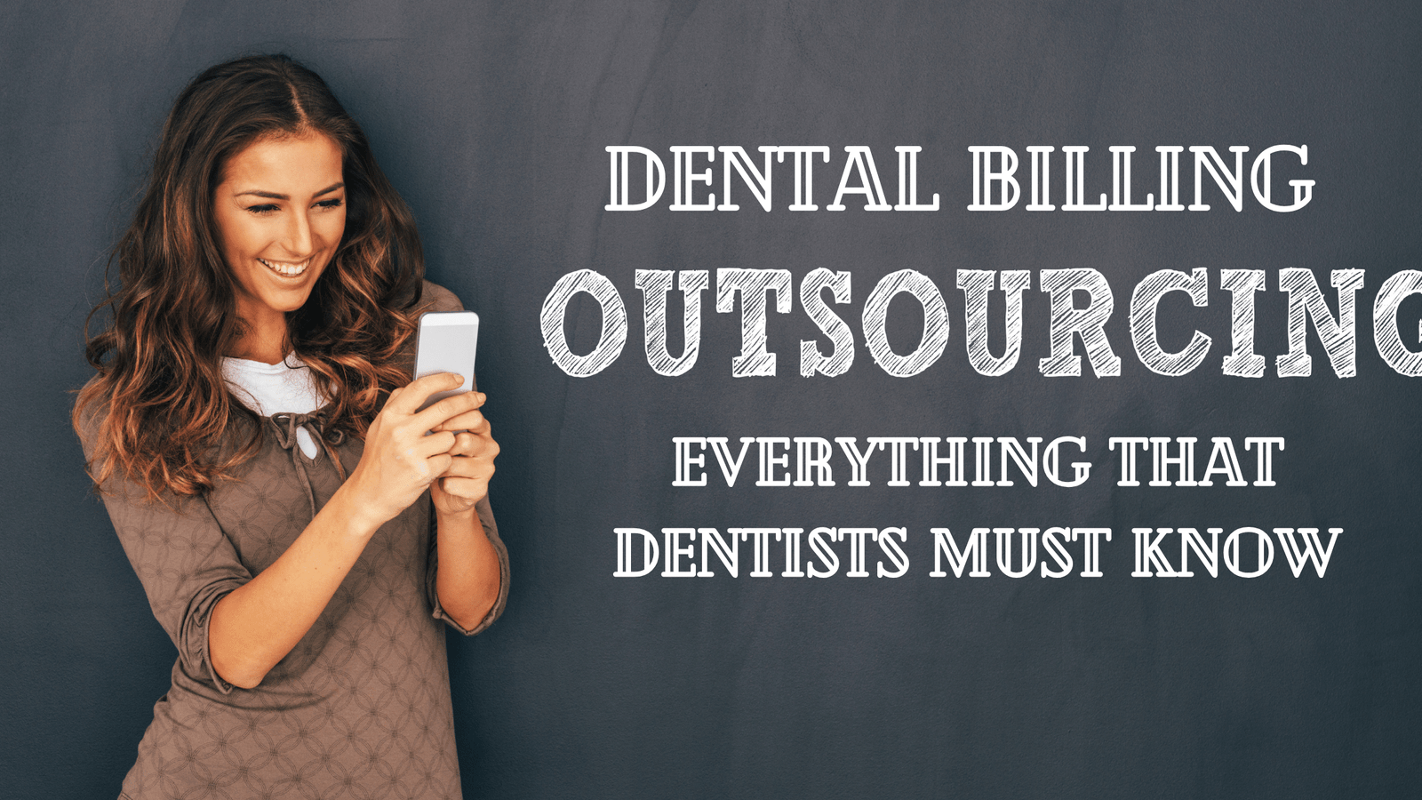 Dental Billing Outsourcing: Everything That Dentists Must Know