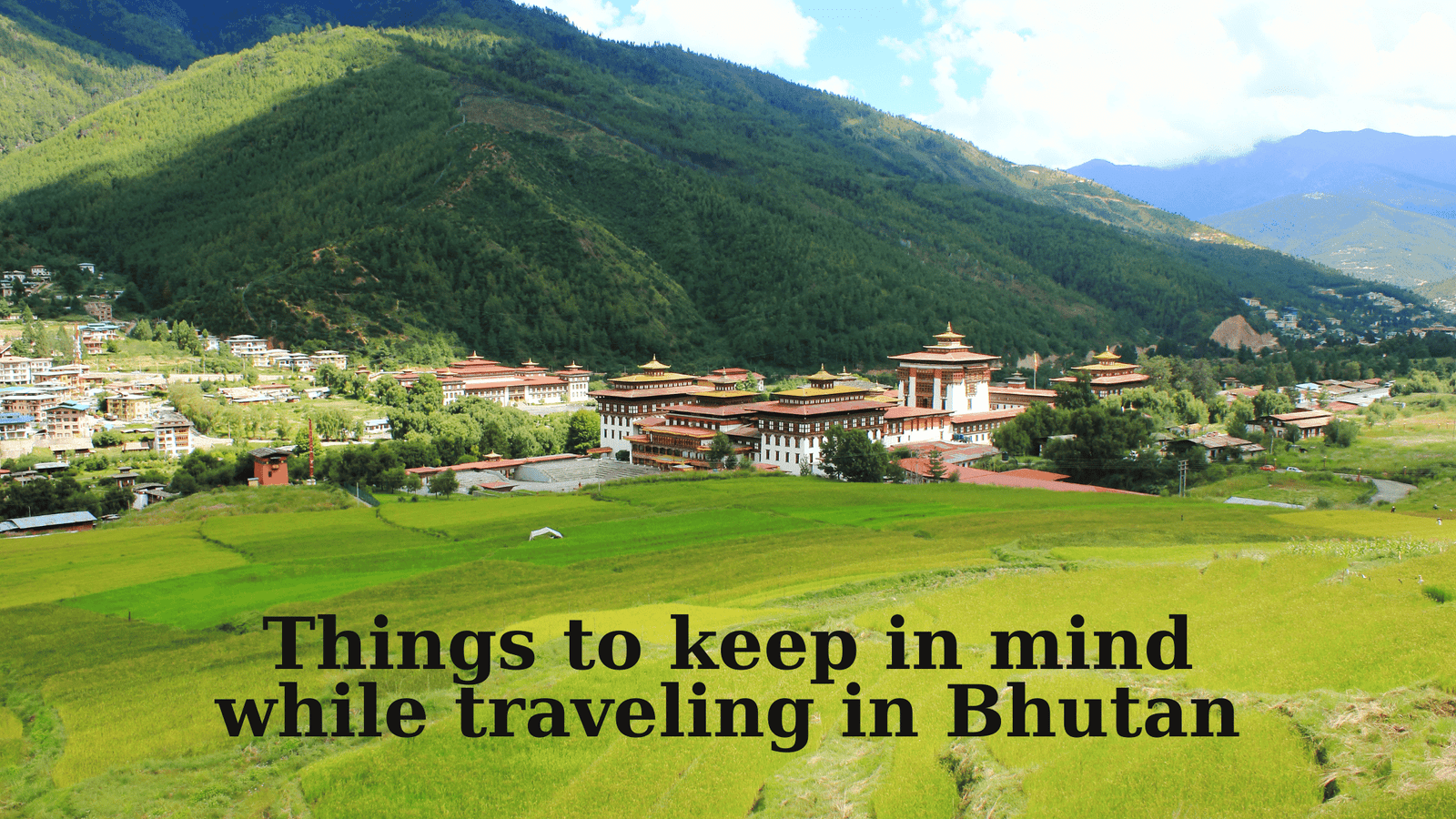 Things to Keep in Mind While Traveling in Bhutan